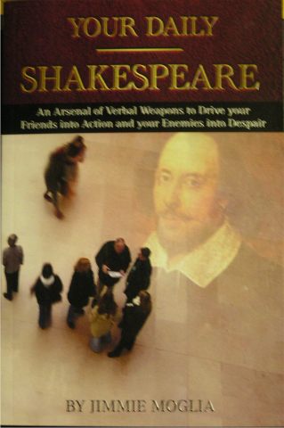 Image for Your Daily Shakespeare an Arsenal of Verbal Weapons to Drive Your Friends Into Action and Your Enemies Into Despair