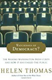 Image for Watchdogs of Democracy?: The Waning Washington Press Corps and How It Has Failed the Public