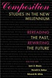 Image for Composition Studies in the New Millennium: Rereading the Past, Rewriting the Future