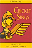 Image for Cricket Sings: A Novel Of Pre-Columbian Cahokia