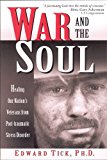 Image for War and the Soul: Healing Our Nation's Veterans from Post-Traumatic Stress Disorder