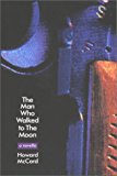 Image for The Man Who Walked to the Moon: A Novella
