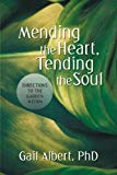 Image for Mending the Heart, Tending the Soul: Directions to the Garden Within