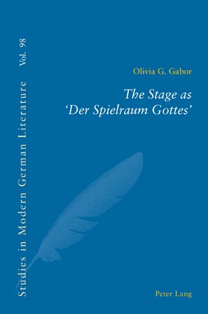 Image for The Stage as ?Der Spielraum Gottes? (Studies in Modern German Literature)