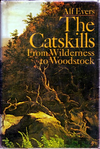 Image for THE CATSKILLS FROM WILDERNESS TO WOODSTOCK; THE CATSKILLS FROM WILDERNESS TO WOODSTOCK