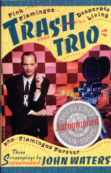 Image for TRASH TRIO: Pink Flamingos; Desparate Living; Flamingos Forever: - SIGNED 1st Ed by John Waters (1988)