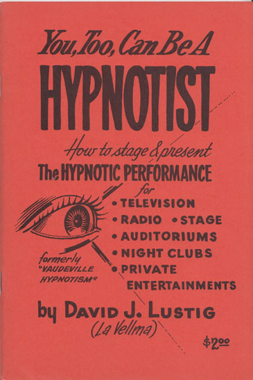 Image for You, Too, can be a Hypnotist How to stage & Present The Hypnotic Performance by David J. Lustig (LaVellma)
