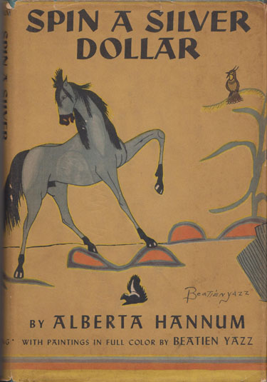 Image for Spin A Silver Dollar (First edition/printing in Dust Jacket) by Alberta Hannum; Beatien Yazz (Illustrations)