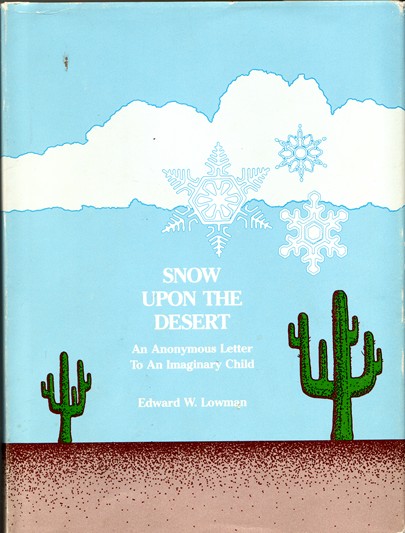 Image for Snow Upon the Desert: An Anonymous Letter To An Imaginary Child