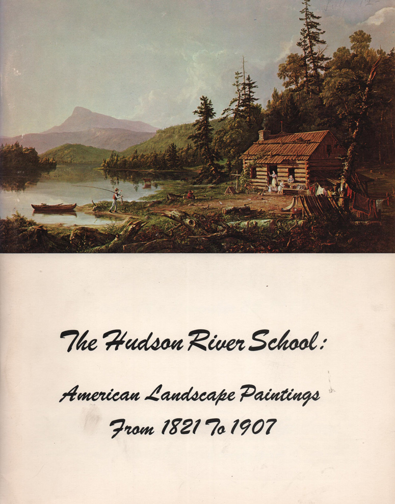 Image for The Hudson River school: American landscape paintings from 1821-1907: A loan exhibition, October 14-November 25, 1973, the R. W. Norton Art Gallery, Shreveport, Louisiana