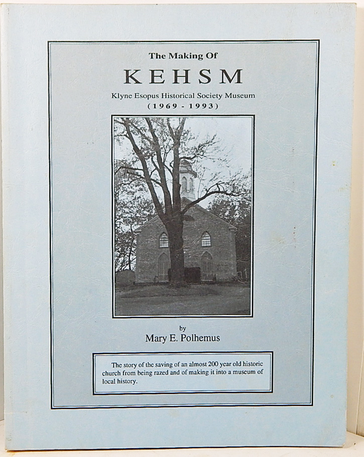 Image for The Making of KEHSM Klyne Esopus Historical Society Museum (1969-1993)