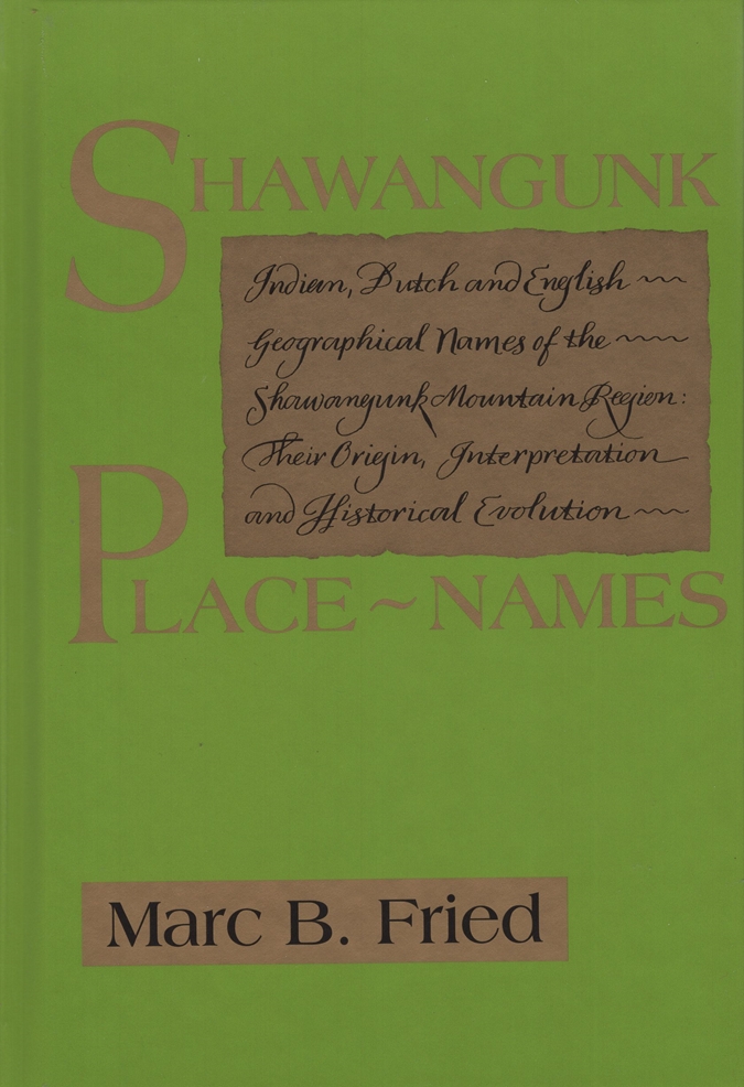 Image for Shawangunk Place-names: Indian, Dutch And English Geographical Names of the Shawangunk Mountain...